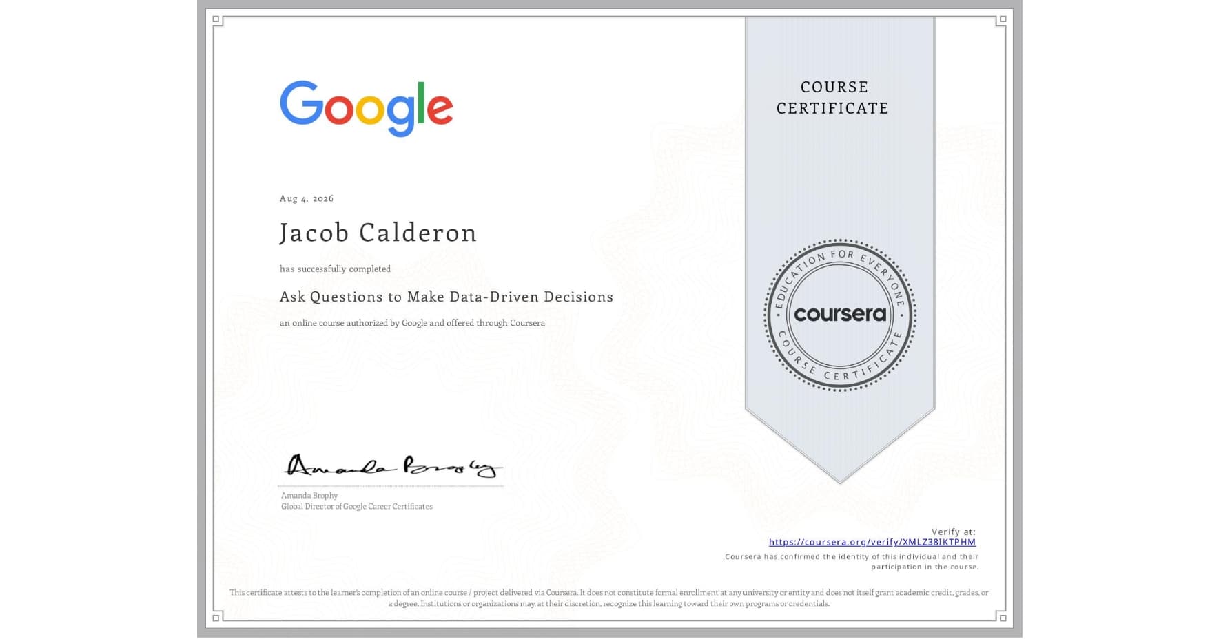 Course Certificate issued by Google to Jacob Calderon for Ask Questions to Make Data-Driven Decisions